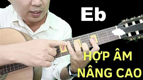 Hướng dẫn bấm hợp âm guitar nâng cao Bb Ab Eb G7 Nguyễn Xuân Tùng