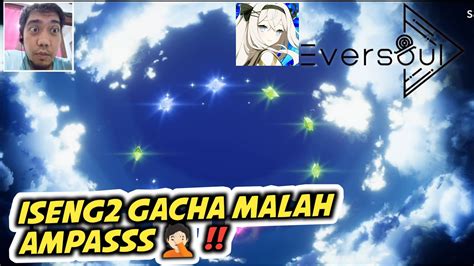 Iseng Gacha Malah Ampasss Eversoul Rpg Gameplay Android Ios