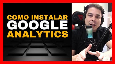 Como Instalar Google Analytics No Site Wordpress Ou Qualquer Outro