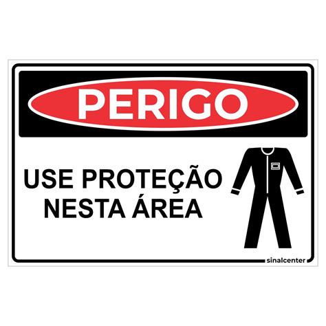 Placa Perigo Use Prote O Nesta Rea