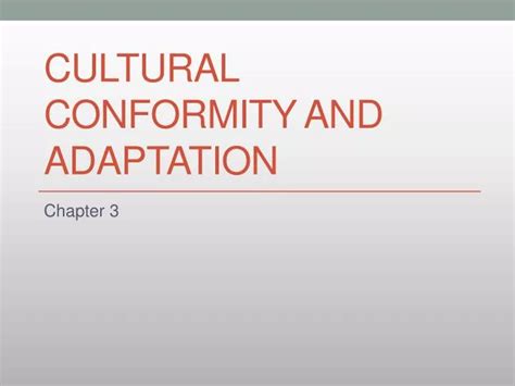 Ppt Cultural Conformity And Adaptation Powerpoint Presentation Free Download Id 1960227