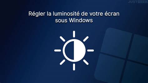 Comment régler la luminosité de l écran dans Windows 11 10