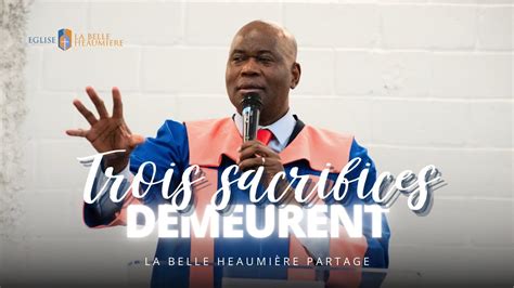 Lbhtv Trois Sacrifices Demeurent Pasteur Josu Binoua Youtube