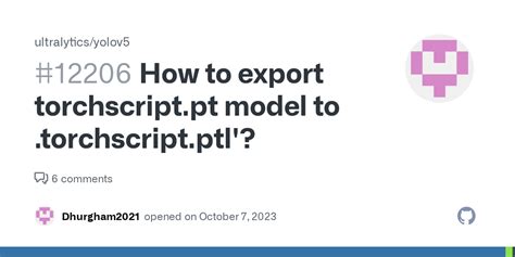 How To Export Torchscript Pt Model To Torchscript Ptl Issue