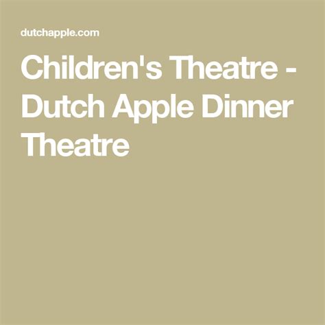 Childrens Theatre Dutch Apple Dinner Theatre Kids Theater Dutch