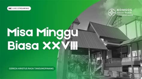 MISA MINGGU BIASA XXVIII MINGGU 15 OKTOBER 2023 GEREJA KRISTUS