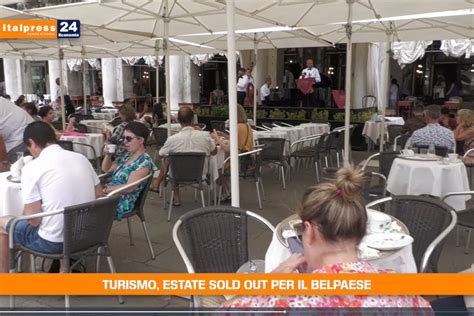 Tg Economia Turismo Estate Sold Out Per Il Belpaese Italia A Tavola