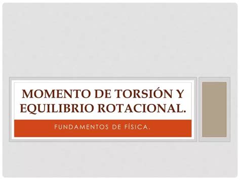 Ppt Momento De Torsi N Y Equilibrio Rotacional Powerpoint