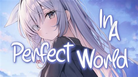 「nightcore」 In A Perfect World Dean Lewis Julia Michaels ♡ Lyrics