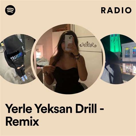 Yerle Yeksan Drill Remix Radio Playlist By Spotify Spotify