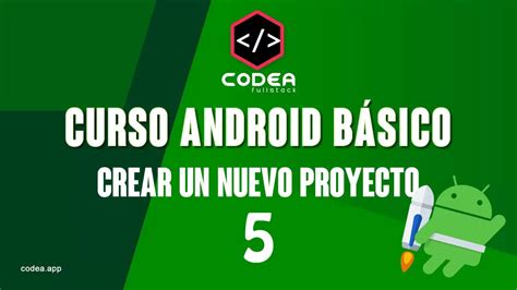 Curso Android desde cero 5 Cómo crear un proyecto en Android Studio