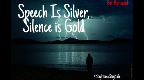 Speech Is Silver Silence Is Gold Get Motivated Motivational Video