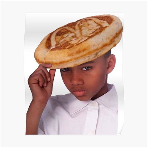 Little Black Boi With A Pancake On His Head Meme Poster By Redmemes