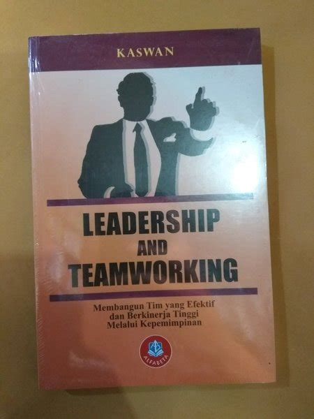 Jual BUKU LEADERSHIP AND TEAMWORKING Membangun Tim Yang Efektif Dan