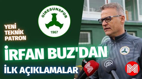 Giresunspor Un Yeni Teknik Patronu Rfan Buz Dan Ilk A Klamalar Youtube