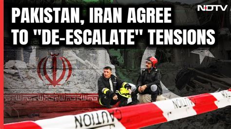 Iran Pakistan Tensions Pakistan Iran Agree To De Escalate Tensions