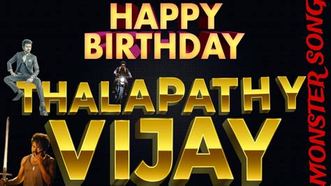 Happy Birthday Thalapathy Vijay The Greatest Of All Time Youtube