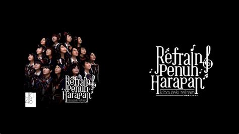 [audio] Refrain Full Of Hope Refrain Penuh Harapan Kibouteki