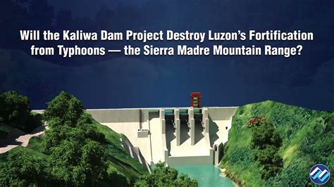 Will The Kaliwa Dam Project Destroy Luzons Fortification From Typhoons