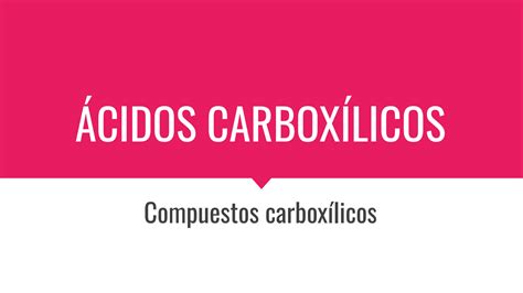 SOLUTION Acidos Carbox Licos Nomenclatura Studypool