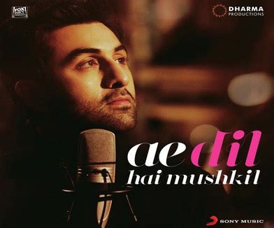 Bollywood latest song lyrics : Ae Dil Hai Mushkil Lyrics