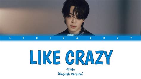 JIMIN 지민 Like Crazy English Ver Lyrics Color Coded Lyrics