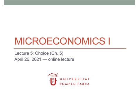 Lecture Slides Microeconomics I Lecture Choice Ch April