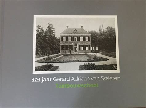 121 Jaar Gerard Adriaan Van Swieten Tuinbouwschool Martin Wemes