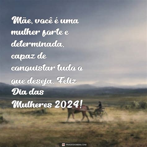 Descubra As Melhores Frases Para Celebrar O Dia Das Mulheres E