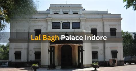 Lal Bagh Palace Indore - A Complete Overview in 2024