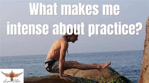 What Makes Me Intense About Practice David Garrigues Asana Kitchen