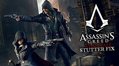 ASSASSIN S CREED SYNDICATE STUTTER FIX YouTube