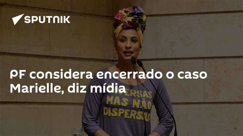 Pf Considera Encerrado O Caso Marielle Diz Mídia 25 05 2024 Sputnik