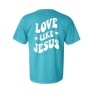 Love Like Jesus Shirt Comfort Colors Tshirt Trendy Jesus Shirt Cute