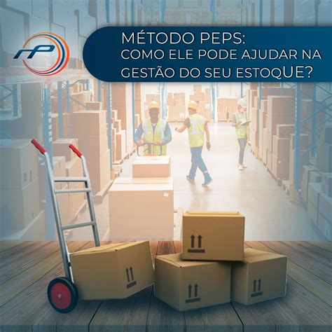Primeiro Que Entra Primeiro Que Sai - O método PEPS (primeiro que entra, primeiro que sai) é uma maneira ...