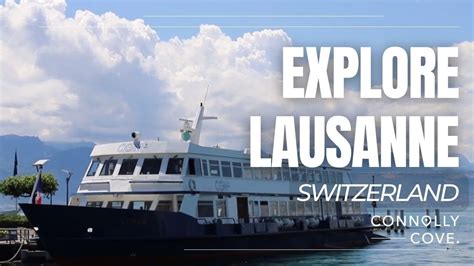 Explore Lausanne Lausanne Switzerland Things To Do In Lausanne