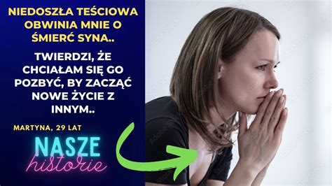 Niedoszła teściowa obwinia mnie o śmierć syna Twierdzi że chciałam