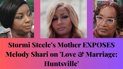 Stormi Steeles Mother Exposes Melody Shari On Love And Marriage