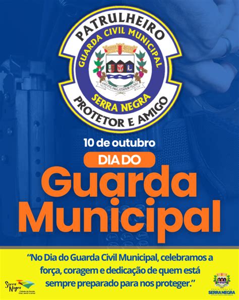 Dia Do Guarda Municipal - 10 de outubro – Dia do Guarda Civil Municipal - Prefeitura de Serra Negra
