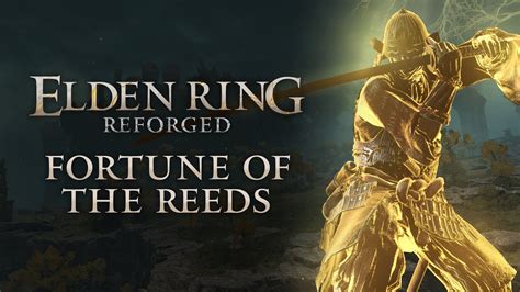 ELDEN RING Reforged Fortune Of The Reeds Preview YouTube