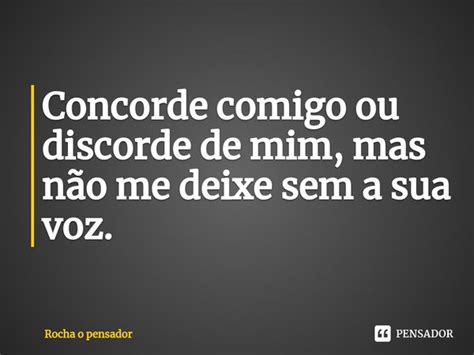 ⁠concorde Comigo Ou Discorde De Mim Rocha O Pensador Pensador