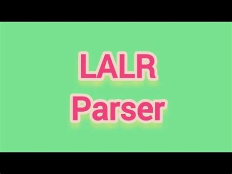 Lalr Parser In Compiler Design Example Compiler Design Parser Study