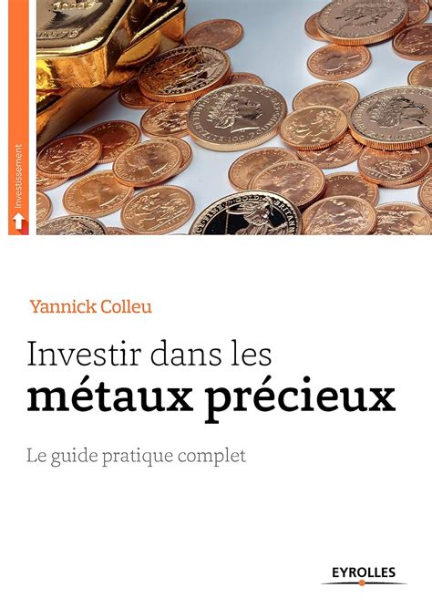 Investir Dans Les M Taux Pr Cieux Le Guide Pratique Complet