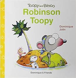 Robinson Toopy (Toopy and Binoo): Dominique Jolin: 9781553890423 ...