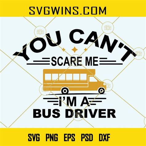 You Cant Scare Me Im A Bus Driver Svg Driver Svg Driver Svg Wheeler