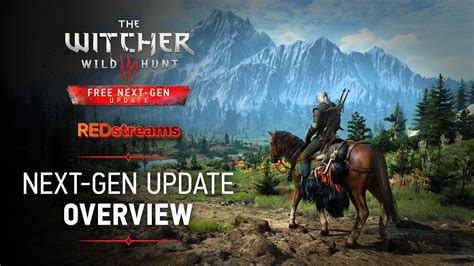 Witcher 3 Wild Hunts Exciting Next Gen Updates Better Graphics New