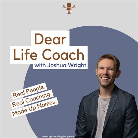 Dear Life Coach With Joshua Wright Podcast On Spotify