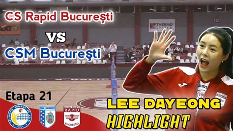 Lee Dayeong 이다영 Highlight CS Rapid Bucuresti vs CSM Bucuresti Volei