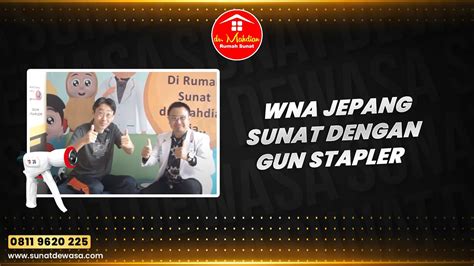 WNA JEPANG SUNAT DEMI KESEHATAN DENGAN GUN STAPLER YouTube