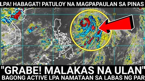 Parating Mag Ingat Malakas Na Ulan Bagong Low Pressure Area